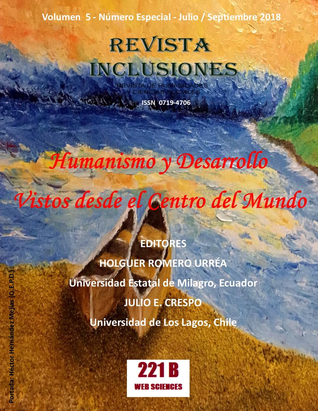 					Ver Vol. 5 Num Esp. Julio-Septiembre 2018 Humanismo y Desarrollo visto desde el Centro del Mundo
				
